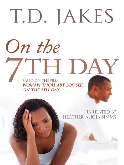 Title details for On the Seventh Day by T.D. Jakes - Available